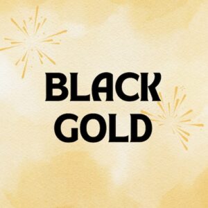 Black Gold